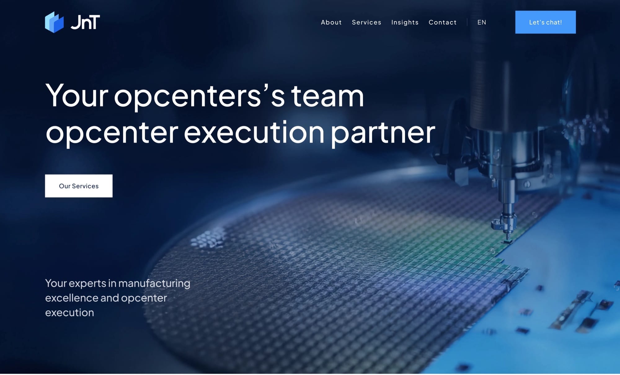 The JNT Digital homepage hero in deep blue: “Your opcenters’s team opcenter execution partner” over a close-up of a machine working on a wafer.