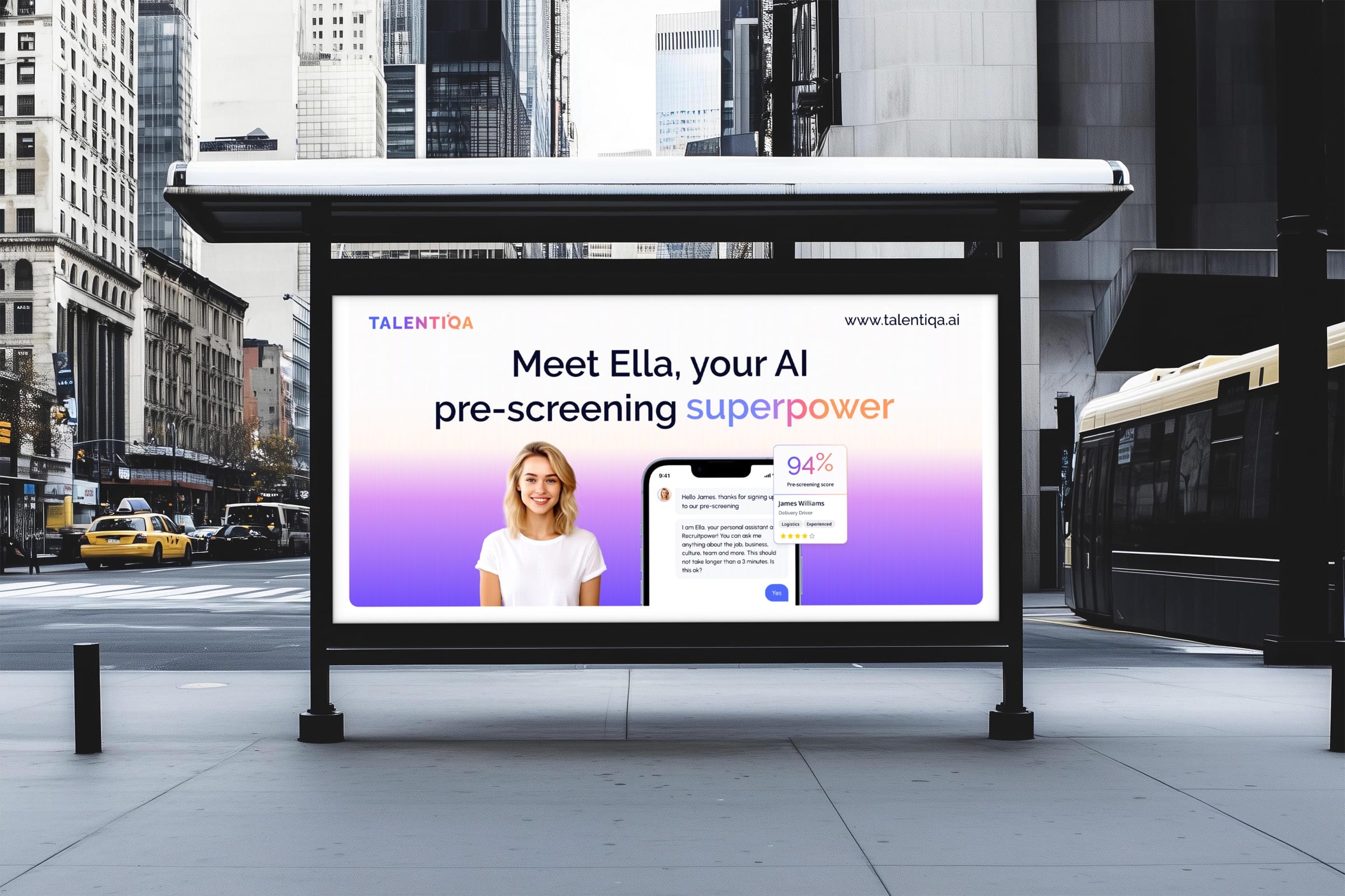 Talentiqa ad in a city bus shelter: “Meet Ella, your AI pre-screening superpower”, with Ella, a candidate chat on a phone and a 94% pre-screening score.